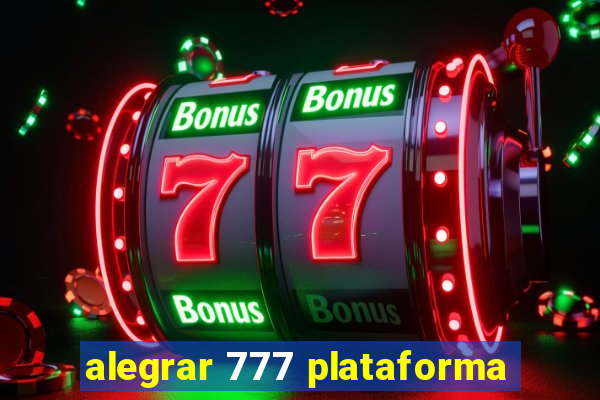 alegrar 777 plataforma